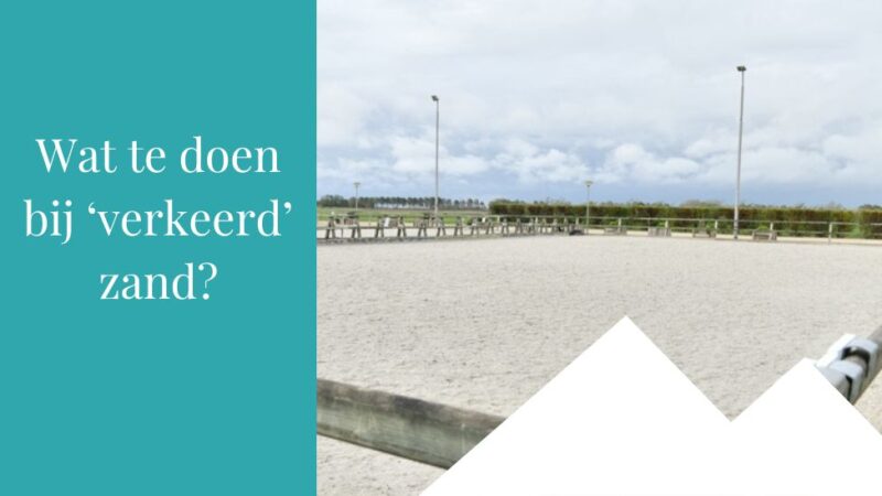 Verkeerd zand in de paardenbak