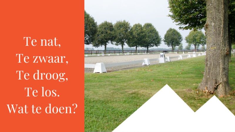 Paardenbak, te nat, te zwaar, te droog, te los